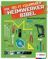 Die Do it Yourself Heimwerkerbibel Know-how & Projekte