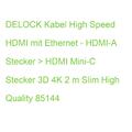 DELOCK Kabel High Speed HDMI mit Ethernet - HDMI-A Stecker > HDMI Mini-C Stecker