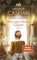 Hanna Caspian / Schloss Liebenberg. Hinter dem falschen Glanz.