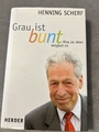 K.  Grau ist bunt - Was im Alter möglich ist - Henning Scherf