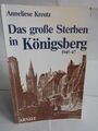 Anneliese Kreutz, Das große Sterben in Königsberg 1945-47. Erfahrungsbericht