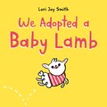 We Adopted a Baby Lamb by Lori Joy Smith 9780735266537 NEW Hardba