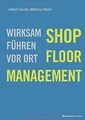 Shop-Floor-Management: Wirksam führen vor Ort von Hurtz,... | Buch | Zustand gut