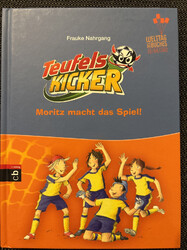 Teufelskicker - Moritz macht das Spiel - Frauke Nehrgang