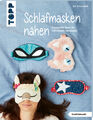Schlafmasken nähen (kreativ.kompakt.) Eva Scharnowski