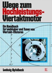 Wege zum Hochleistungs-Viertaktmotor, Ludwig Apfelbeck