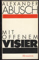 Alexander Abusch - MIT OFFENEM VISIER - Memoiren