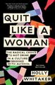 Quit Like a Woman Holly Whitaker Taschenbuch Einband - flex.(Paperback) Englisch