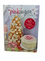 Backbuch Blog Pink Sugar: Einfach süß - 65 süße Versuchungen | Buch |