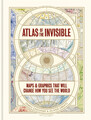 Atlas of the Invisible | Maps & Graphics That Will Change How You See the World