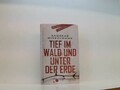 Tief im Wald und unter der Erde Winkelmann, Andreas: