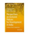 Perspectives on Inclusive Policies for Development in India: In Honour of Prof. 
