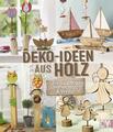 Deko-Ideen aus Holz | Gerlinde Auenhammer (u. a.) | Buch | 80 S. | Deutsch