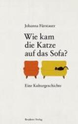 Johanna Fürstauer | Wie kam die Katze auf das Sofa? | Buch | Deutsch (2011)