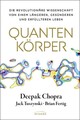 Quantenkörper | Deepak Chopra, Jack Tuszynski, Brian Fertig | 2024 | deutsch