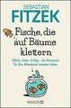 Fische, die auf Bäume klettern - Sebastian Fitzek (2020) - UNGELESEN