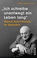 »Ich schreibe unentwegt ein Leben lang«: Marcel Reich-Ra... | Buch | Zustand gut