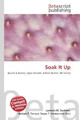 Lambert M. Surhone (u. a.) | Soak It Up | Taschenbuch | Englisch