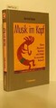 Musik im Kopf: Hören, Musizieren, Verstehen und Buch Schattauer, F.K. Verlag