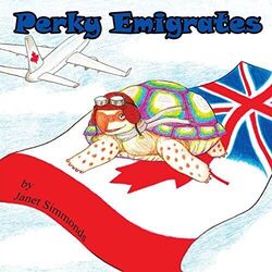 Perky Emigrates: The Adventures of Perky the Tortoise Janet Simmonds New Book