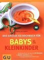 Babys und  Kleinkinder, Das große GU Kochbuch für... | Buch | Zustand akzeptabel
