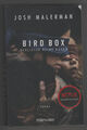 Josh Malerman BIRD BOX Schliesse Deine Augen 1. Aufl. 2015 TB Blanvalet Netflix