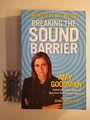 Breaking the Sound Barrier. Goodman, Amy und Bill (Mitwirk.) Moyers: