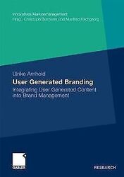 User Generated Branding: Integrating User Generated Cont... | Buch | Zustand gutGeld sparen & nachhaltig shoppen!