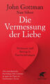 Die Vermessung der Liebe|John Gottman; Nan Silver|Broschiertes Buch|Deutsch