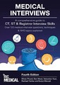 Medical Interviews - A Comprehensive Guide to CT, ST and Registrar Interview