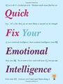 Quick Fix Your Emotional Intelligence: IQ isn't a by Alder, Dr. Harry 1857036530