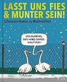 Lasst uns fies und munter sein!: Schwarzer Humor zu... | Buch | Zustand sehr gut