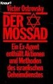 Der Mossad: Ein Ex-Agent enthüllt Aktionen und Methoden ... | Buch | Zustand gut