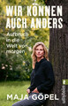 Wir können auch anders | Maja Göpel (u. a.) | Taschenbuch | 368 S. | Deutsch