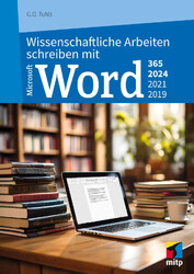 Wissenschaftliche Arbeiten schreiben mit Microsoft Word 365, 2024, 2021, 2019