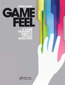 Game Feel | A Game Designer's Guide to Virtual Sensation | Steve Swink | Buch