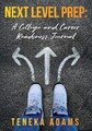 Next Level Prep : a College and Career Readiness Journa -  NEW Teneka Adams 2024