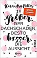 Je größer der Dachschaden, desto besser die Aussicht: Ro... | Buch | Zustand gut
