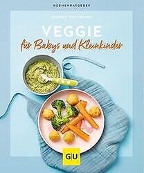 Veggie für Babys und Kleinkinder: Mit vielen Breifr... | Buch | Zustand sehr gutGeld sparen & nachhaltig shoppen!