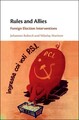 Rules and Allies: Foreign Election Interventions by Johannes Bubeck (English) Ha