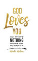 Gott liebt dich und es gibt nichts, was jemand dagegen tun kann. von Molina, Mindie