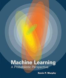 Machine Learning - A Probabilistic Perspective - Murphy (2012) - 9780262018029