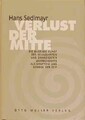 Verlust der Mitte. Die bildende Kunst des 19. und 20. Jahrhunderts als Symptom u