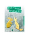 PHP 5.5 und MySQL 5.6: Ihr praktischer Einstieg in die Programmierung dynamische