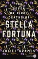 The Seven or Eight Deaths of Stella Fortuna : A Novel Paperback J