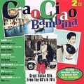 Ciao Ciao Bambina - Italian Hits From The 60'S & The 70'S ... | CD | Zustand gut