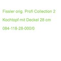 Fissler orig. Profi Collection 2 Kochtopf mit Deckel 28 cm 084-118-28-000/0