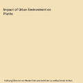 Impact of Urban Environment on Plants, Mai Mokhtar Mohamed