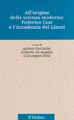 All'origine della scienza moderna: Federico Cesi e l'Accademia dei Lincei