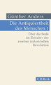 Günther Anders | Die Antiquiertheit des Menschen Bd. I: Über die Seele im...